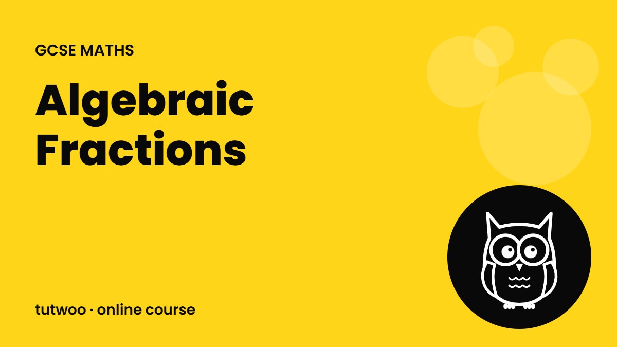 Algebraic Fractions