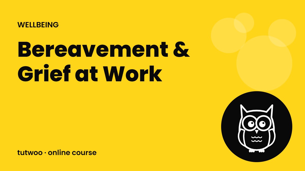 Bereavement & Grief at Work