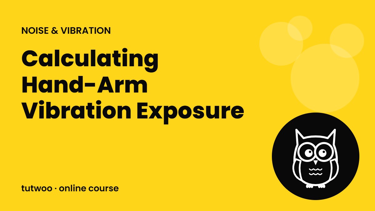 Calculating Hand-Arm Vibration Exposure
