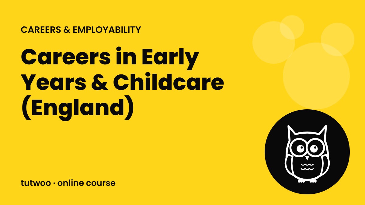 Careers in Early Years & Childcare (England)