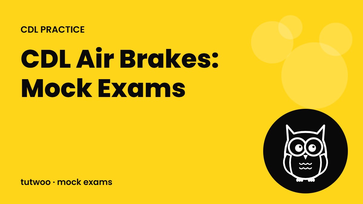 CDL Air Brakes: Mock Exams