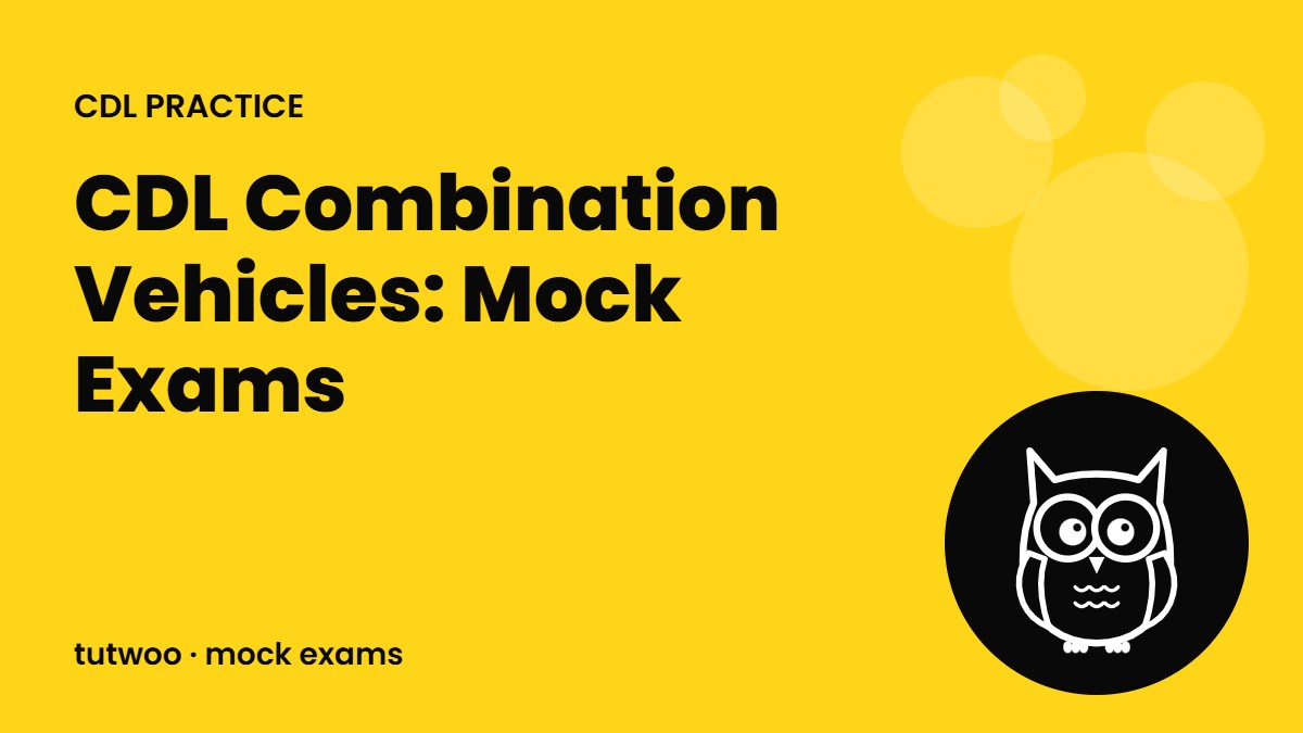 CDL Combination Vehicles: Mock Exams