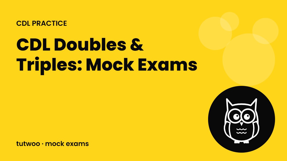 CDL Doubles & Triples: Mock Exams