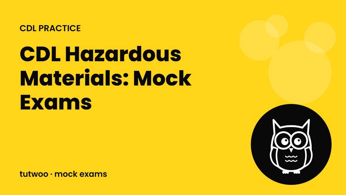 CDL Hazardous Materials: Mock Exams