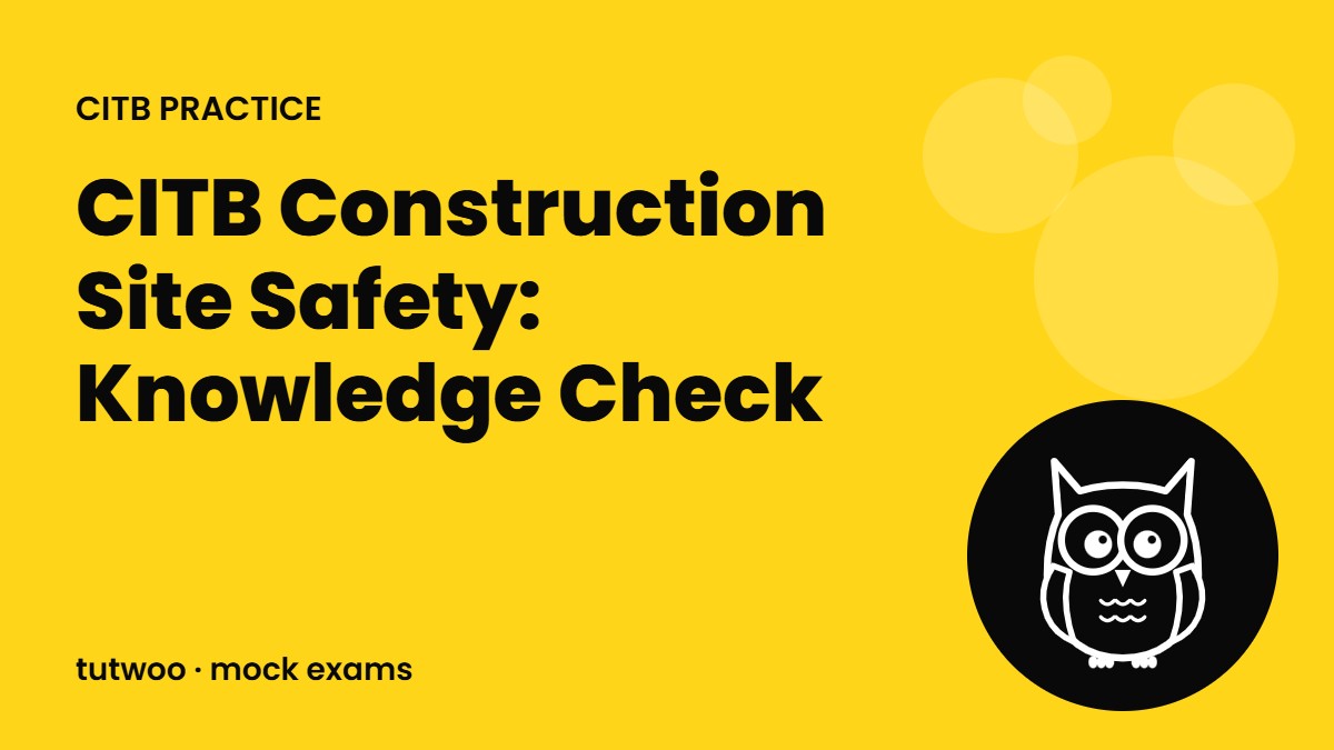 CITB Construction Site Safety: Knowledge Check