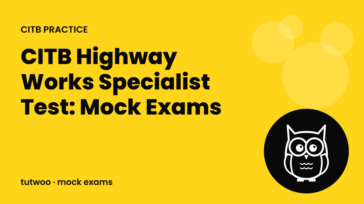 CITB Highway Works Specialist Test: Mock Exams