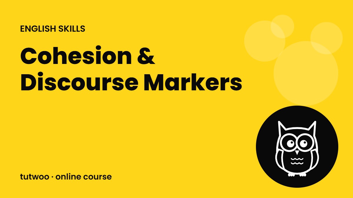 Cohesion & Discourse Markers