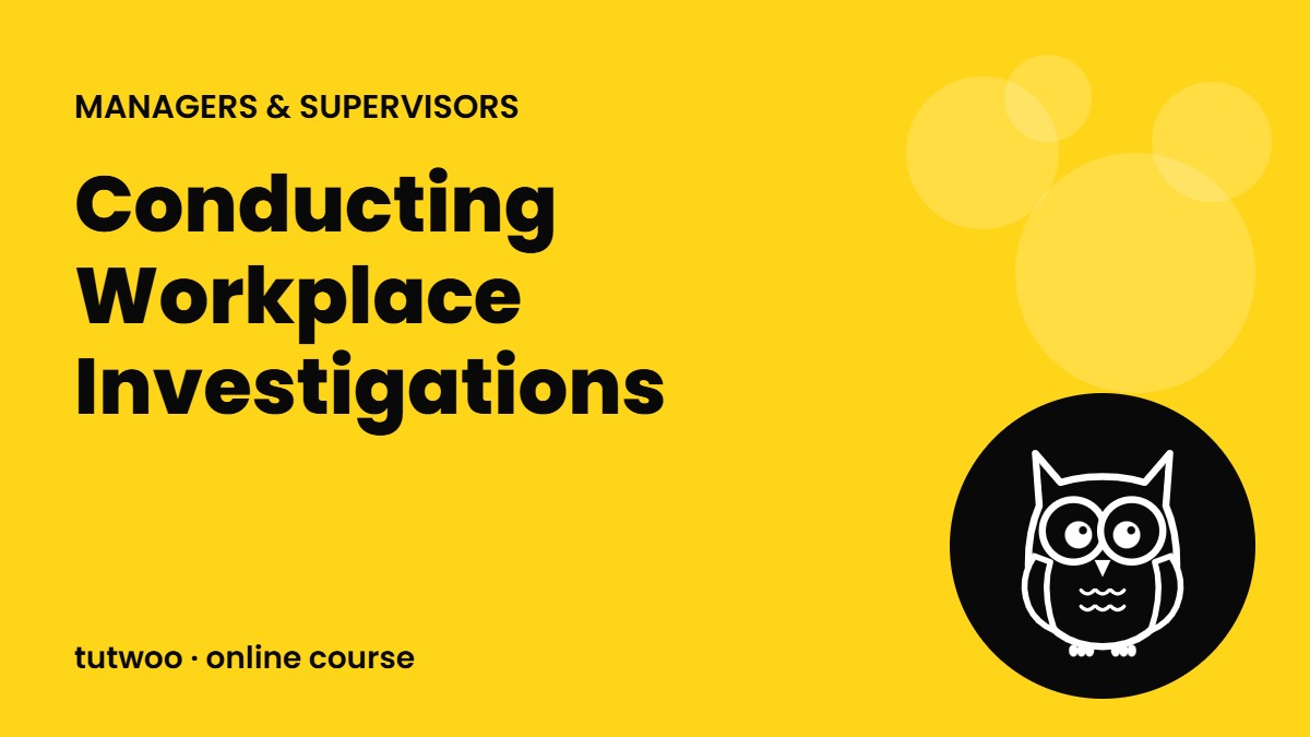 Conducting Workplace Investigations
