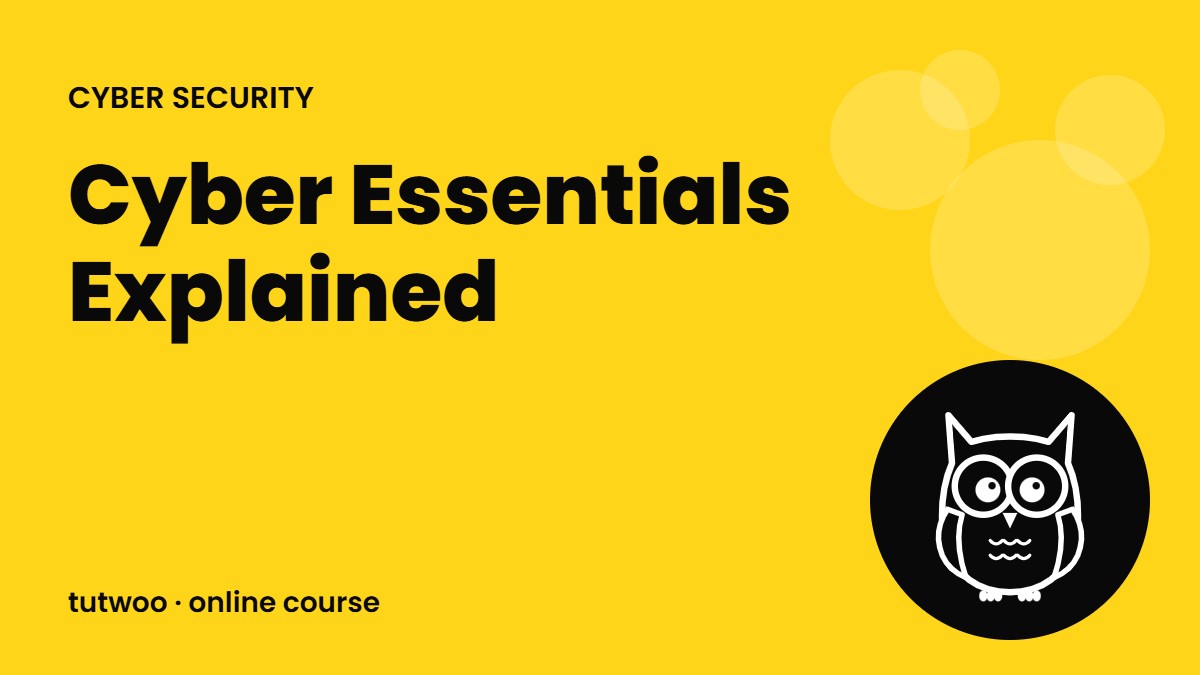 Cyber Essentials Explained