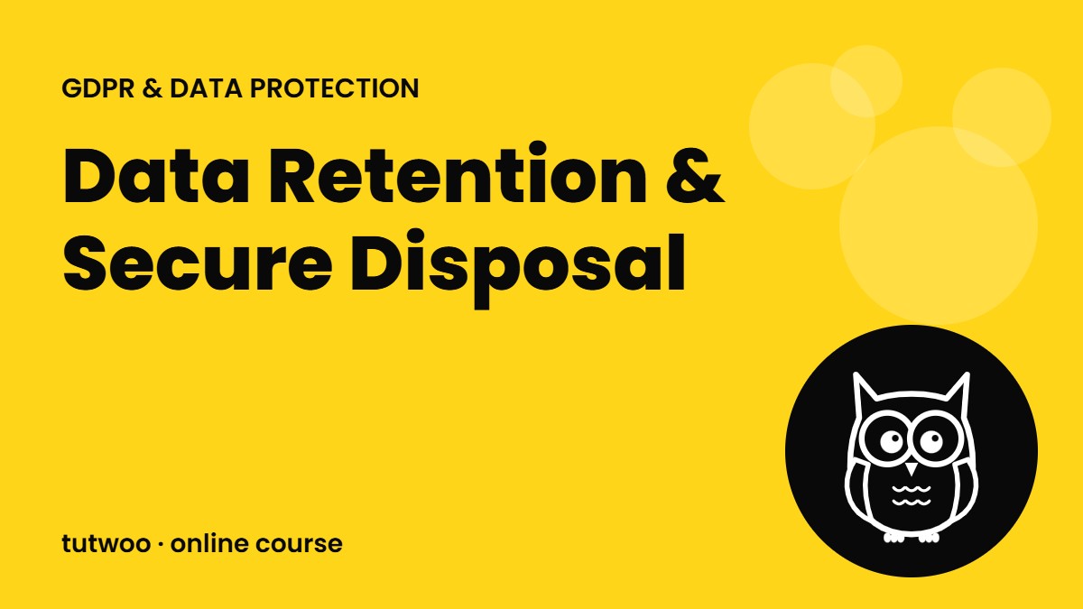 Data Retention & Secure Disposal