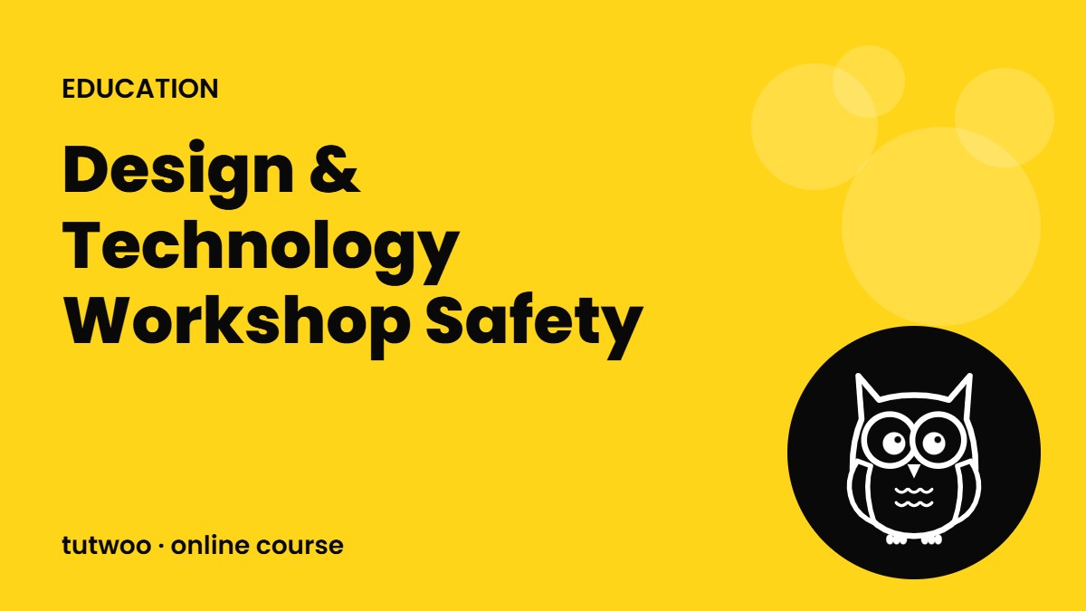 Design & Technology Workshop Safety