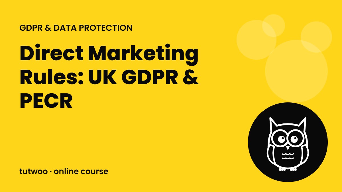 Direct Marketing Rules: UK GDPR & PECR