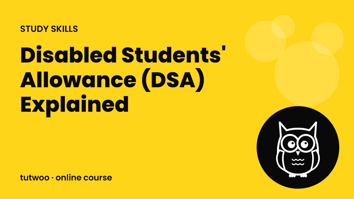 Disabled Students’ Allowance (DSA) Explained