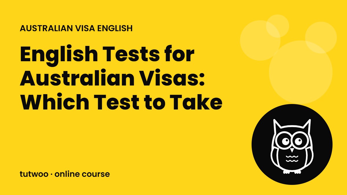 English Tests for Australian Visas: Which Test to Take