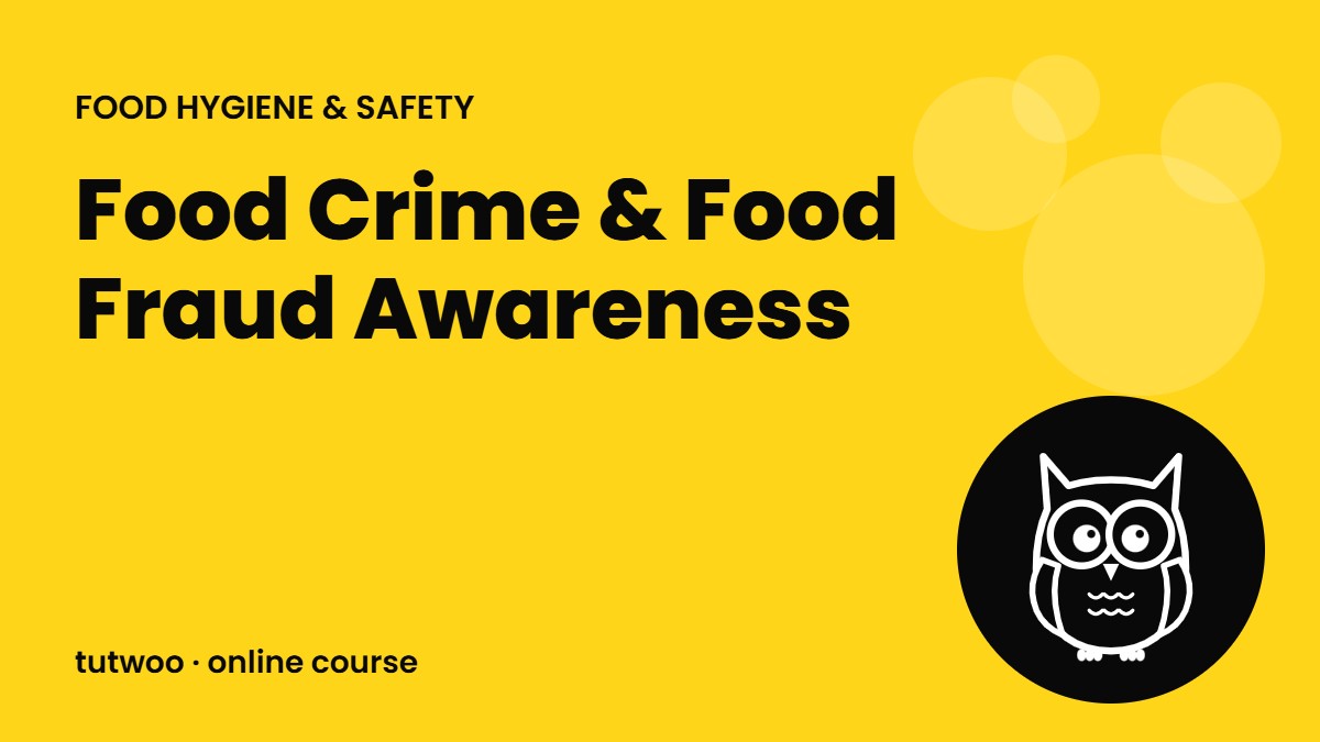 Food Crime & Food Fraud Awareness