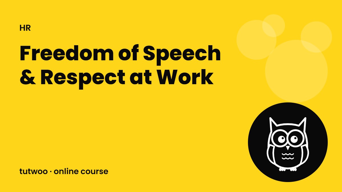 Freedom of Speech & Respect at Work