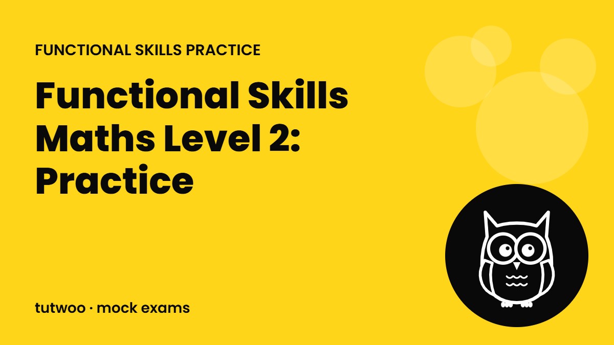 Functional Skills Maths Level 2: Practice