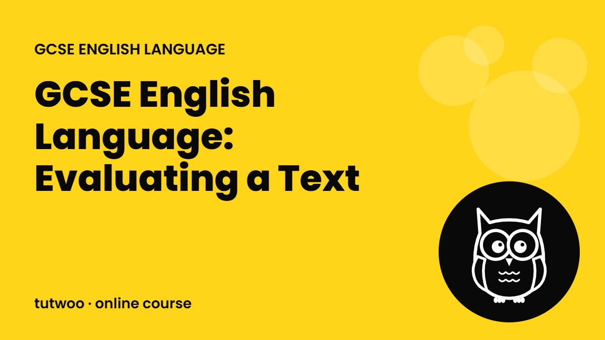 GCSE English Language: Evaluating a Text