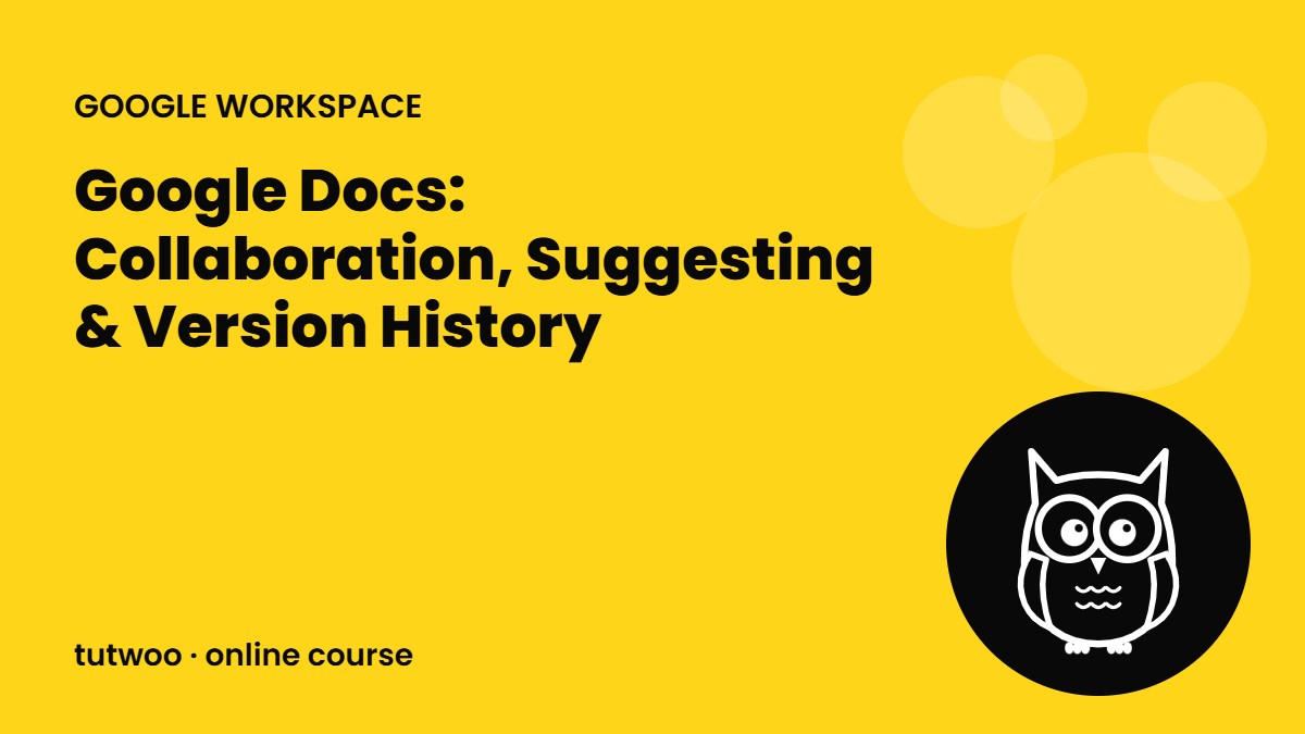 Google Docs: Collaboration, Suggesting & Version History