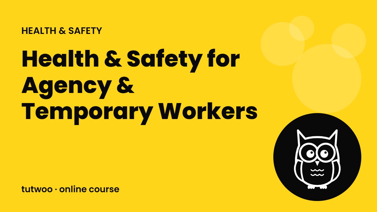 Health & Safety for Agency & Temporary Workers