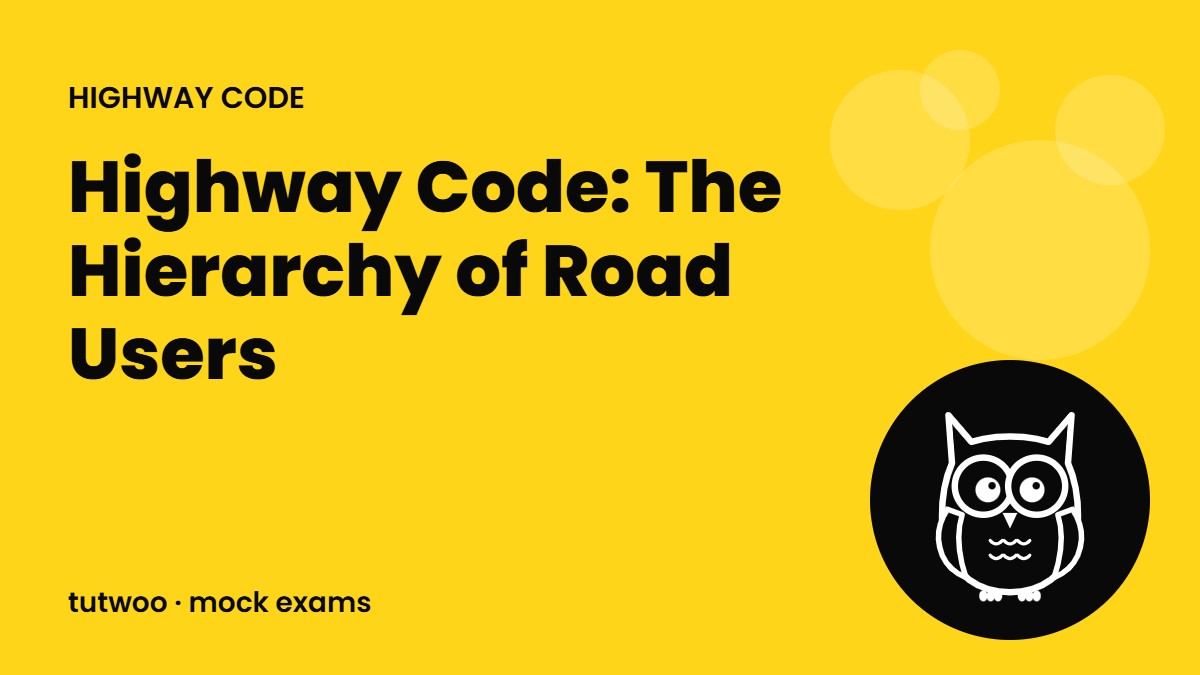 Highway Code: The Hierarchy of Road Users