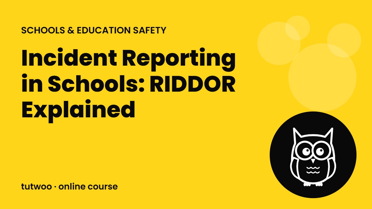 Incident Reporting in Schools: RIDDOR Explained