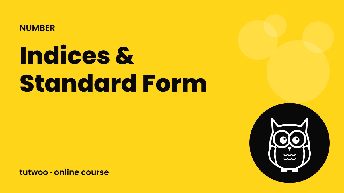Indices & Standard Form
