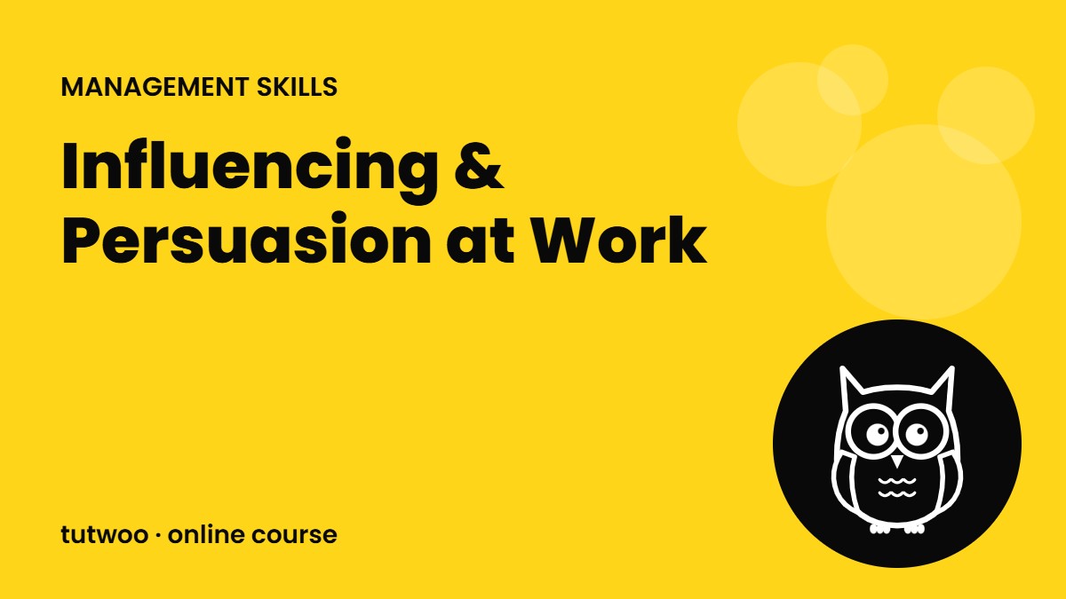 Influencing & Persuasion at Work