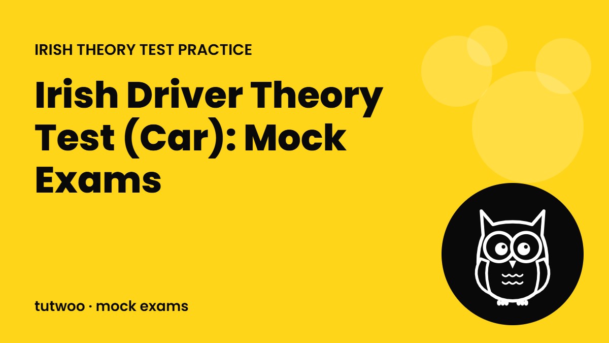 Irish Driver Theory Test (Car): Mock Exams