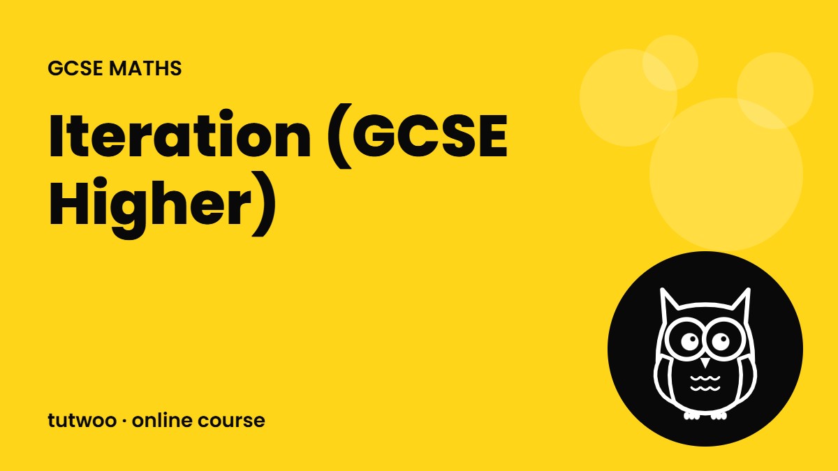 Iteration (GCSE Higher)