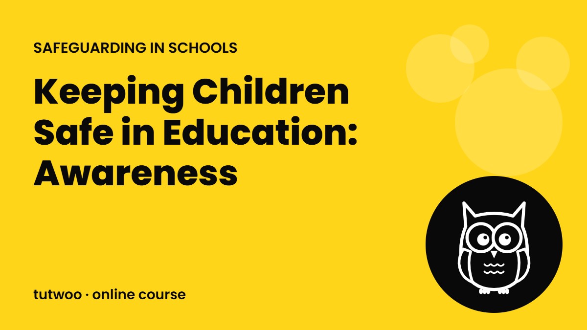 Keeping Children Safe in Education: Awareness