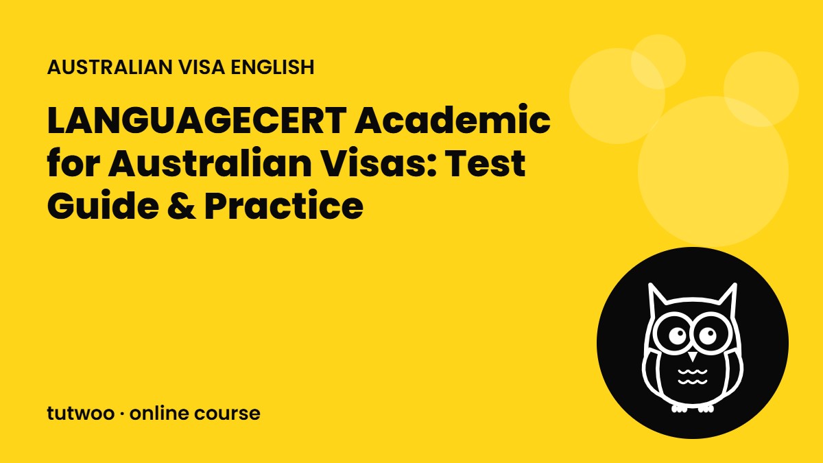 LANGUAGECERT Academic for Australian Visas: Test Guide & Practice