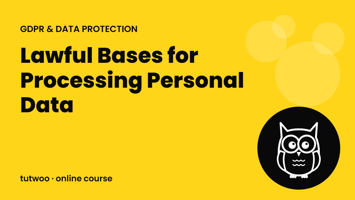 Lawful Bases for Processing Personal Data
