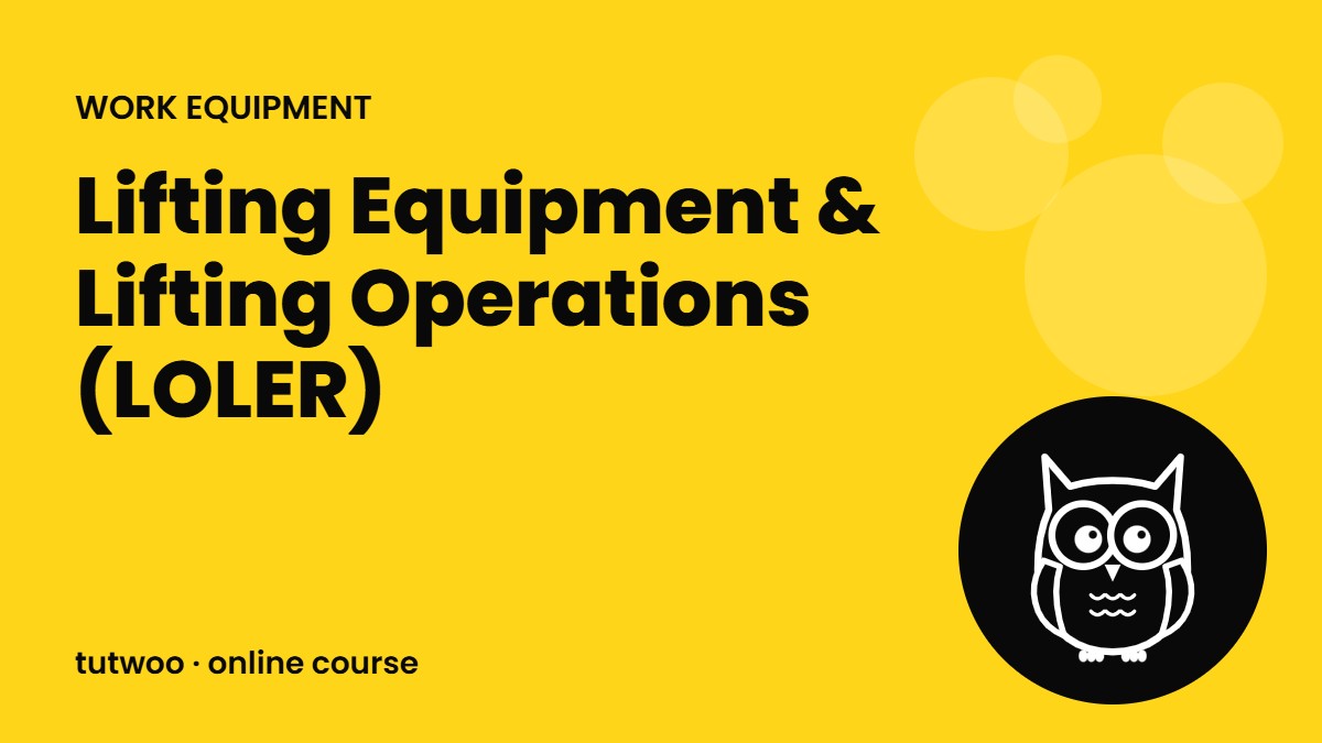 Lifting Equipment & Lifting Operations (LOLER)