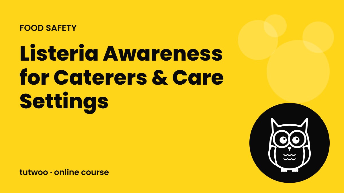 Listeria Awareness for Caterers & Care Settings