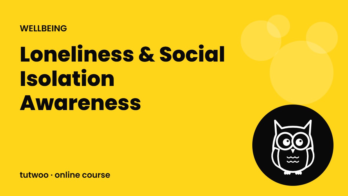 Loneliness & Social Isolation Awareness