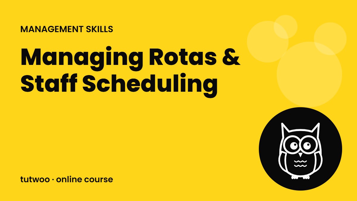 Managing Rotas & Staff Scheduling