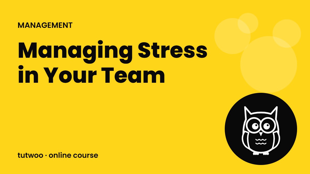 Managing Stress in Your Team