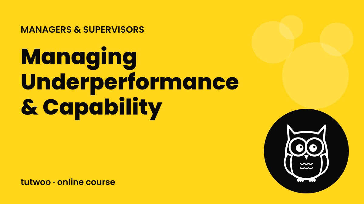 Managing Underperformance & Capability