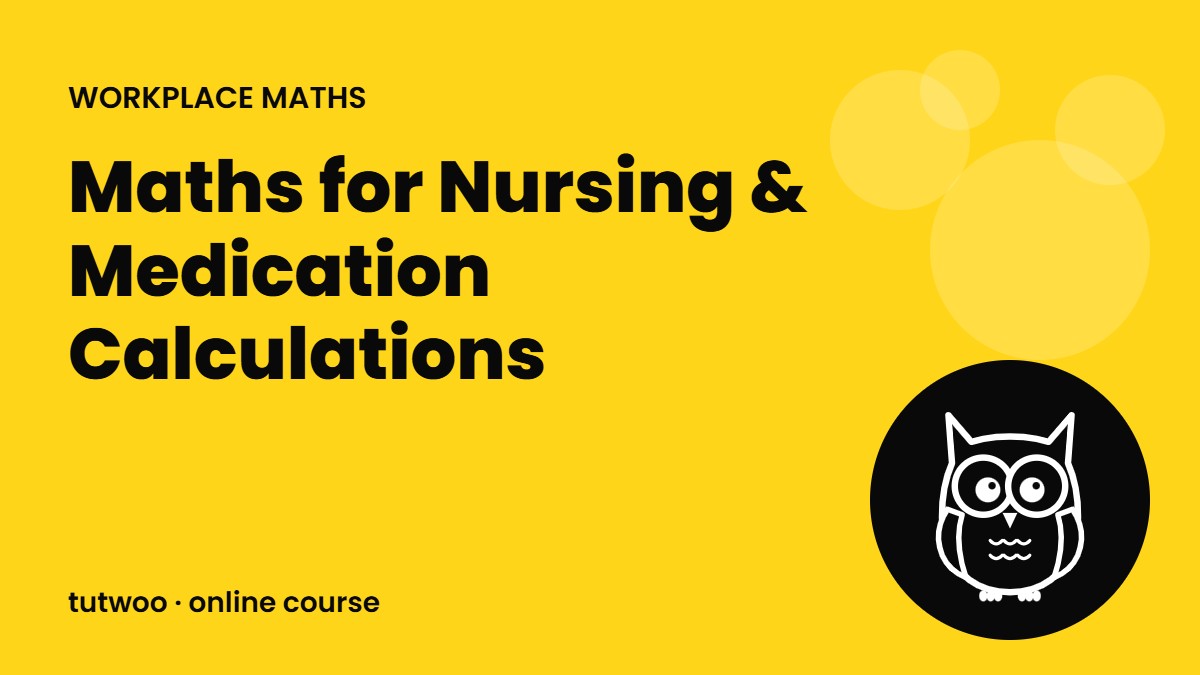 Maths for Nursing & Medication Calculations