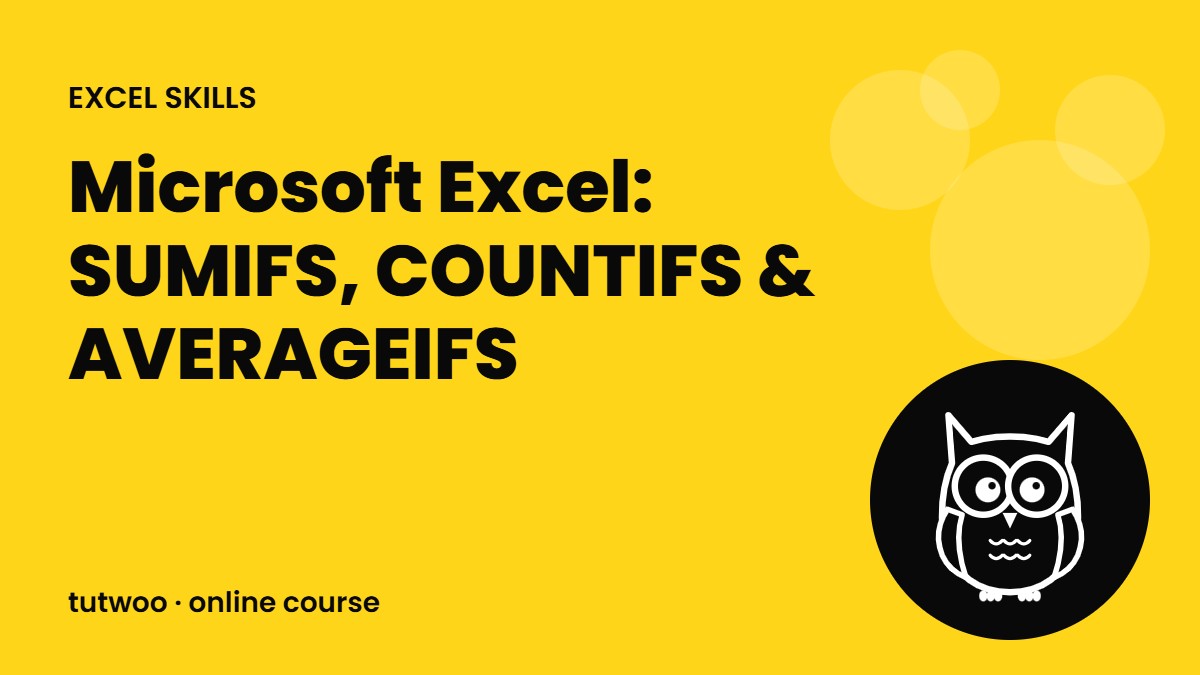 Microsoft Excel: SUMIFS, COUNTIFS & AVERAGEIFS
