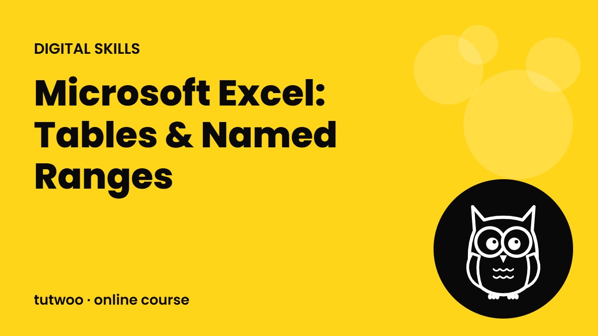 Microsoft Excel: Tables & Named Ranges