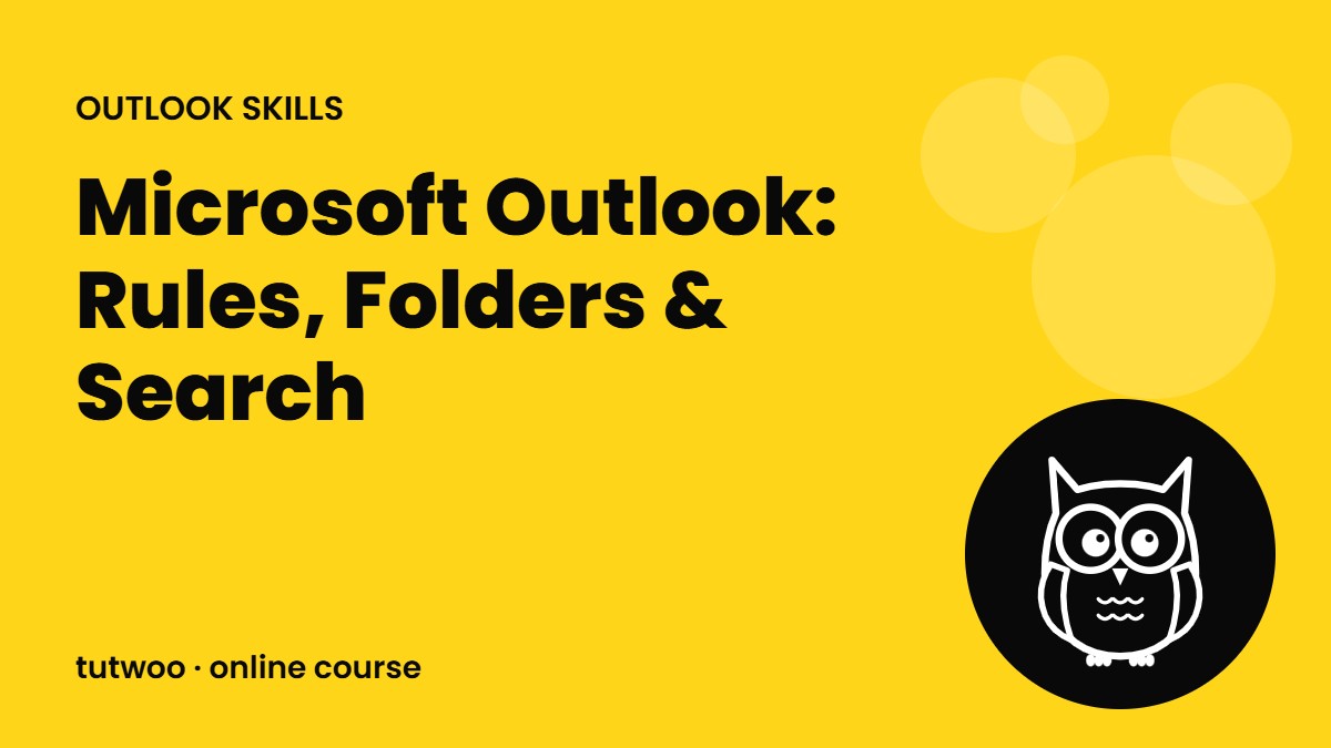 Microsoft Outlook: Rules, Folders & Search