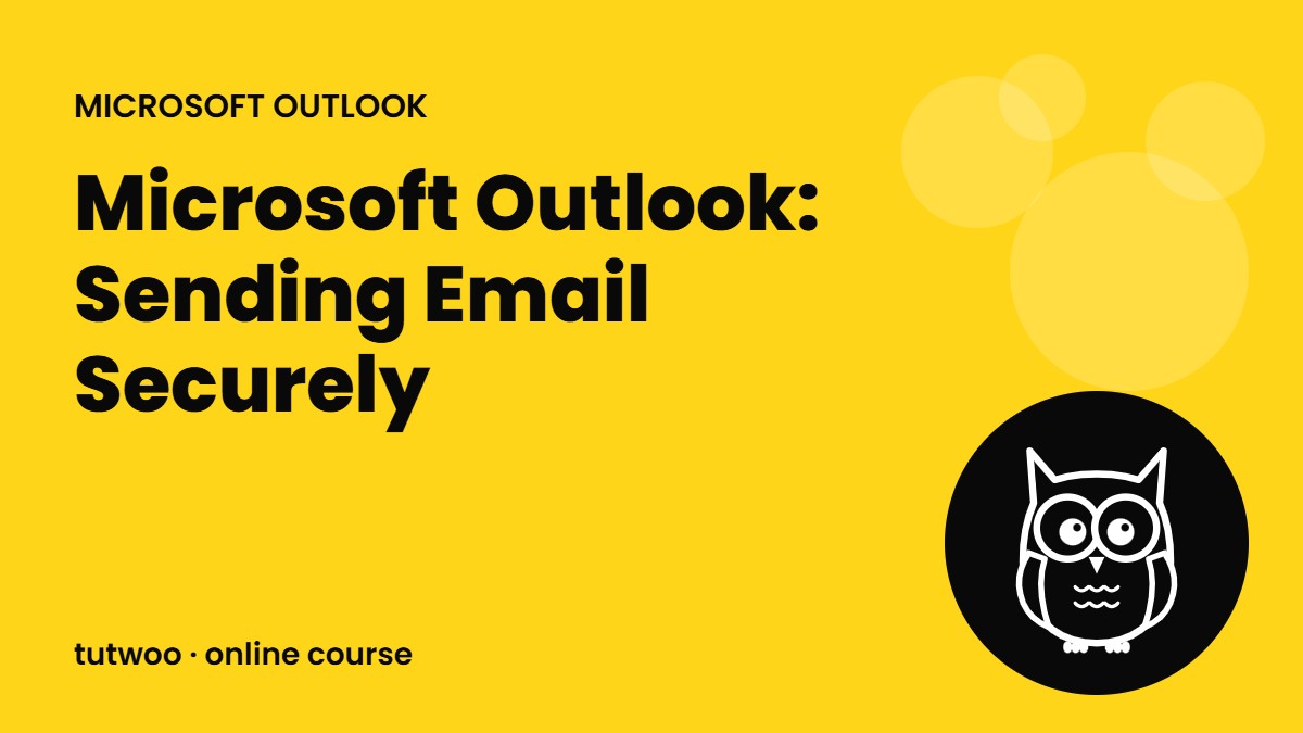 Microsoft Outlook: Sending Email Securely