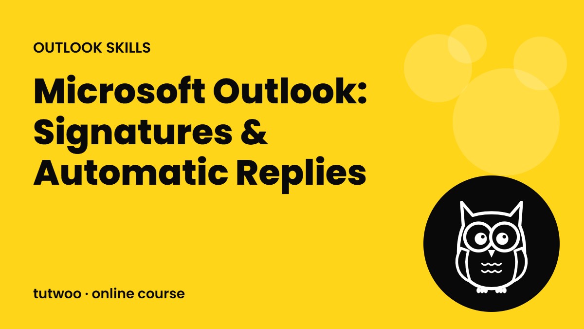 Microsoft Outlook: Signatures & Automatic Replies