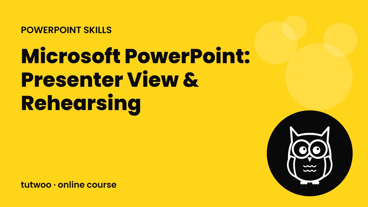 Microsoft PowerPoint: Presenter View & Rehearsing