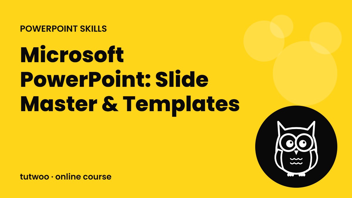 Microsoft PowerPoint: Slide Master & Templates