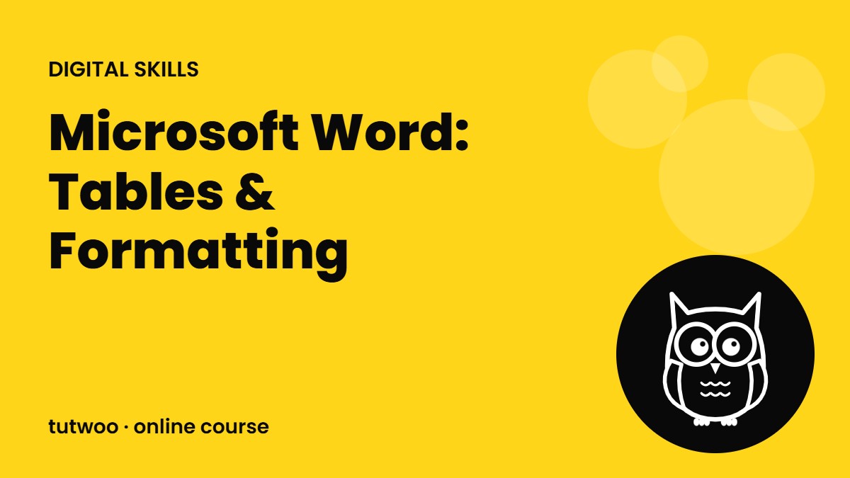 Microsoft Word: Tables & Formatting