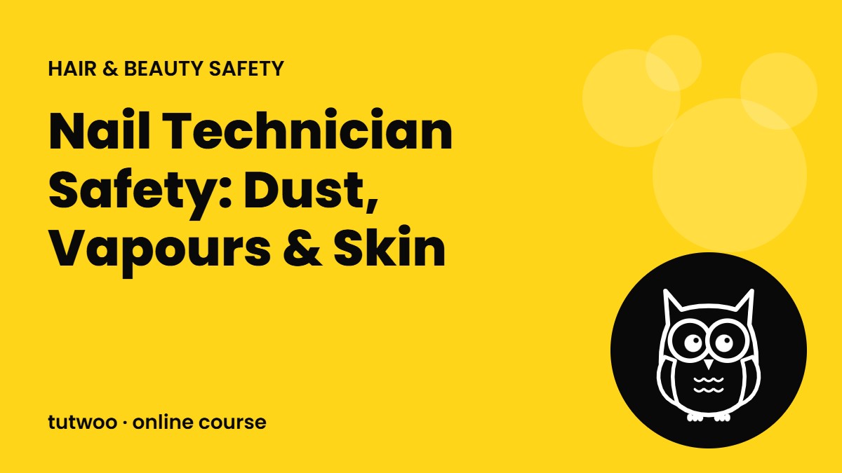 Nail Technician Safety: Dust, Vapours & Skin