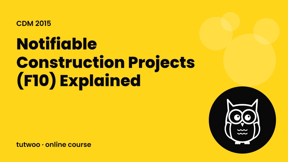 Notifiable Construction Projects (F10) Explained